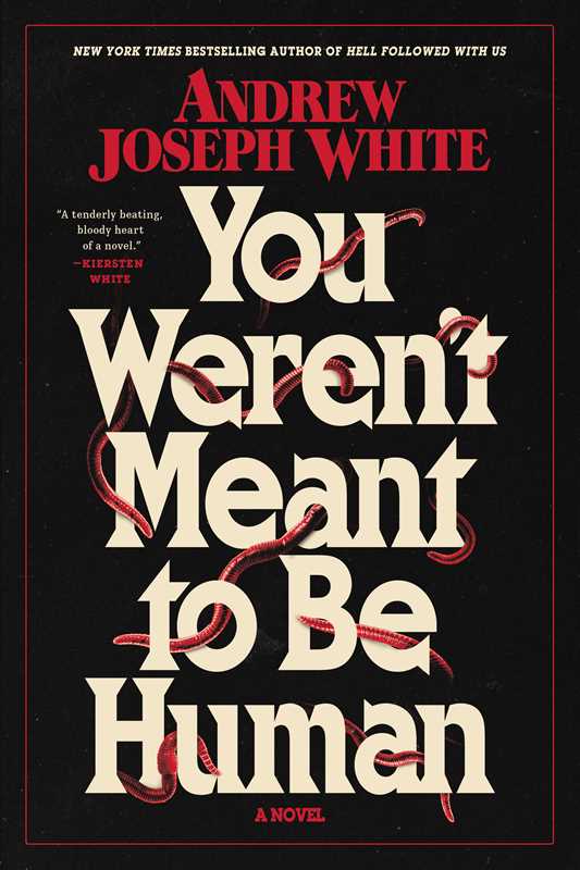 You Weren't Meant to Be Human by Andrew Joseph White: Paperback; 336 pages / English