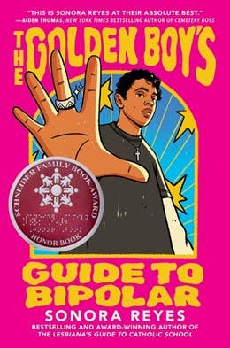 Golden Boy's Guide to Bipolar, The : Sonora Reyes